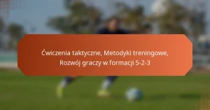 featured-image-cwiczenia-taktyczne-metodyki-treningowe-rozwoj-graczy-w-formacji-5-2-3