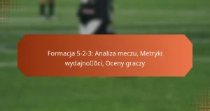 featured-image-formacja-5-2-3-analiza-meczu-metryki-wydajnooci-oceny-graczy